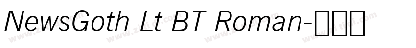 NewsGoth Lt BT Roman字体转换 NewsGoth Lt BT Roman字体转换